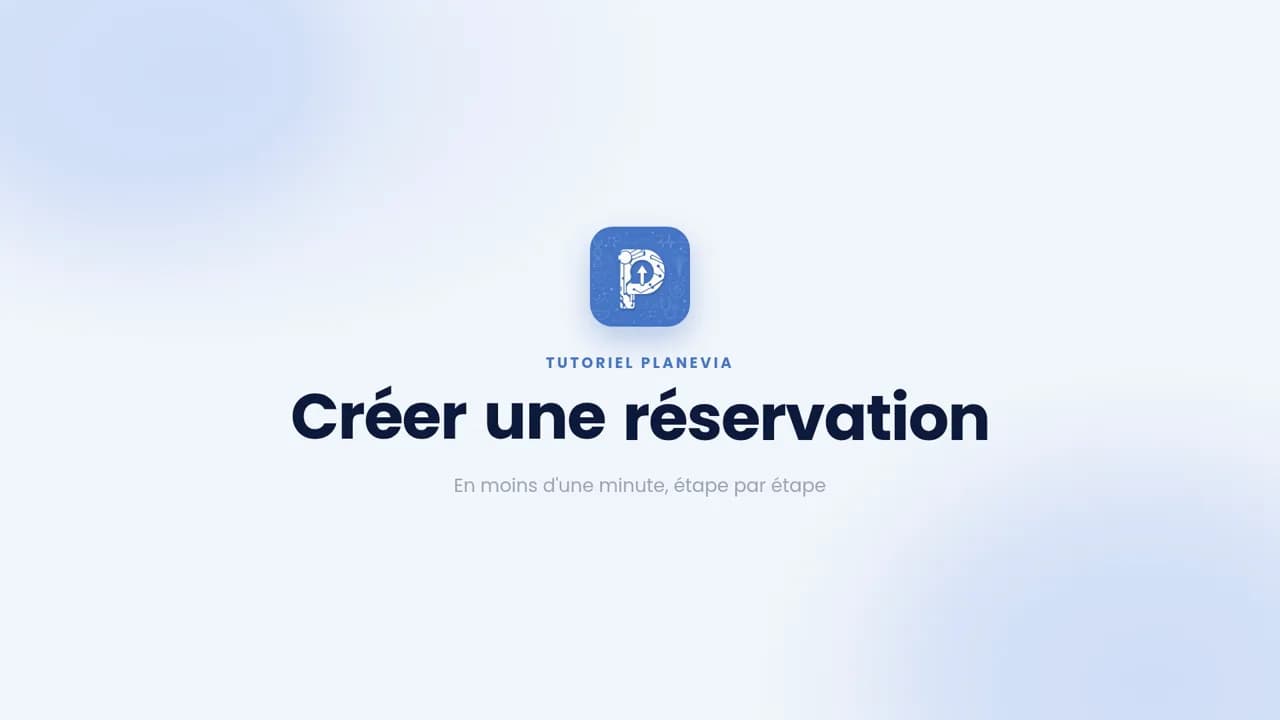 Tutoriel vidéo : Comment créer une réservation dans Planevia (tuto rapide)